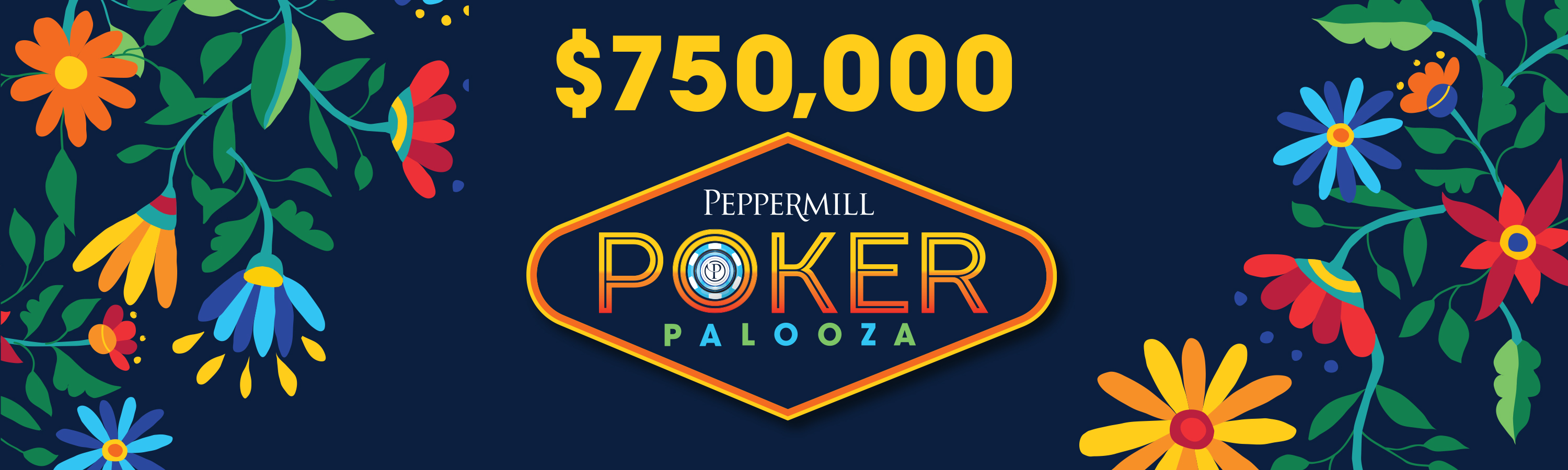 Spring 750,000 Peppermill Poker Palooza